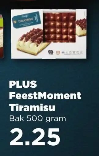 PLUS FeestMoment Tiramisu Bak 500 gram aanbieding