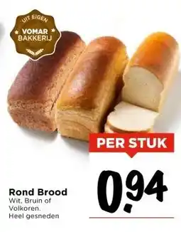 Vomar Voordeelmarkt Rond Brood aanbieding