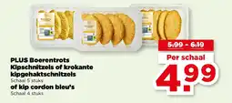 PLUS PLUS Boerentrots Kipschnitzels of krokante kipgehaktschnitzels of kip cordon bleu's aanbieding