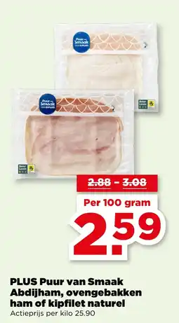 PLUS PLUS Puur van Smaak Abdijham, ovengebakken ham of kipfilet naturel aanbieding