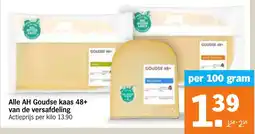 Albert Heijn Alle AH Goudse kaas 48+ van de versafdeling aanbieding