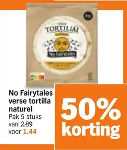 Albert Heijn No Fairytales verse tortilla naturel aanbieding