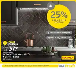 Praxis BIJVOORBEELD:KERAMISCHE WANDTEGEL NOLITA NEGRO aanbieding