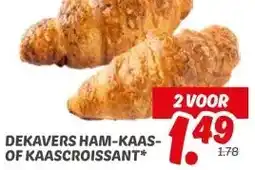 Dekamarkt DEKAVERS HAM-KAAS- OF KAASCROISSANT* aanbieding
