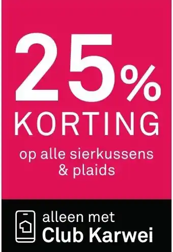 Karwei Op alle sierkussens & plaids aanbieding
