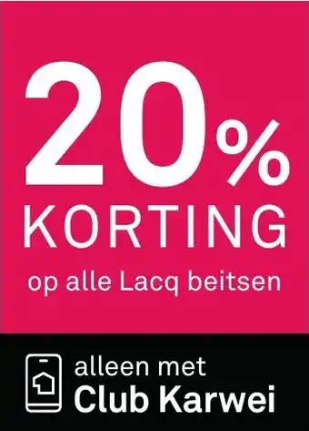 Karwei Op alle Lacq beitsen aanbieding