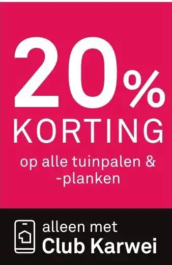 Karwei Op alle tuinpalen & -planken aanbieding