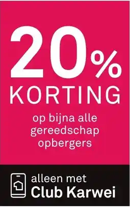 Karwei Op bijna alle gereedschap opbergers aanbieding