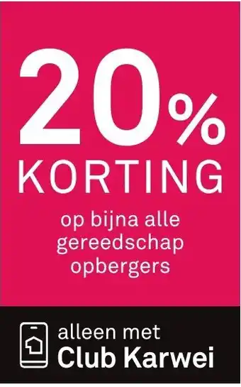 Karwei Op bijna alle gereedschap opbergers aanbieding