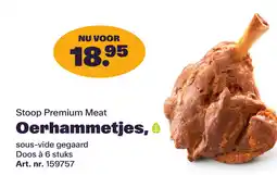 Bidfood Stoop Premium Meat Oerhammetjes, aanbieding