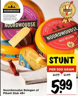 Vomar Voordeelmarkt Noordwoudse Belegen of Pikant Stuk 48+ aanbieding