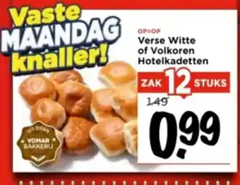 Vomar Voordeelmarkt Verse Witte of Volkoren Hotelkadetten aanbieding