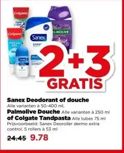 PLUS Sanex Deodorant of douche , Palmolive Douche of Colgate Tandpasta aanbieding