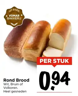 Vomar Voordeelmarkt Rond Brood aanbieding