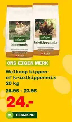 Welkoop Welkoop kippen- of krielkippenmix ` aanbieding