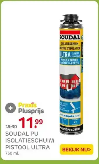 Praxis SOUDAL PU ISOLATIESCHUIM PISTOOL ULTRA aanbieding