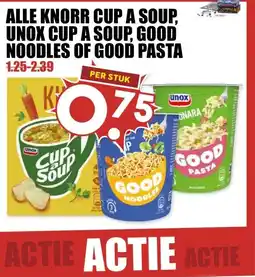 MCD Supermarkt ALLE KNORR CUP A SOUP, UNOX CUP A SOUP. GOOD NOODLES OF GOOD PASTA aanbieding