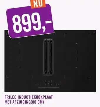 Keukendepot FRILEC INDUCTIEKOOKPLAAT MET AFZUIGING aanbieding