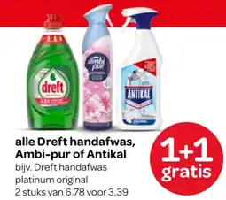 Spar alle Dreft handafwas, Ambi-pur of Antikal aanbieding
