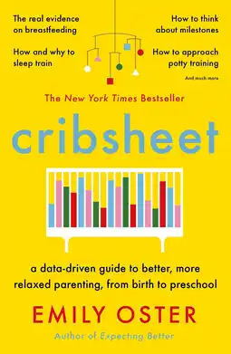 Amazon Cribsheet: A Data-Driven Guide to Better, More Relaxed Parenting, from Birth to Preschool aanbieding
