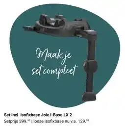 Van Asten BabySuperstore Set incl. isofixbase Joie i-Base LX 2 aanbieding