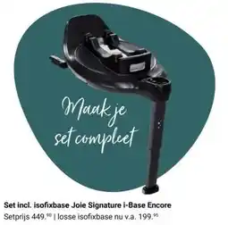 Van Asten BabySuperstore Set incl. isofixbase Joie Signature i-Base Encore aanbieding