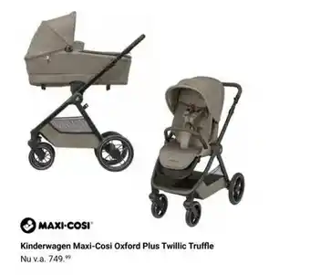 Van Asten BabySuperstore Kinderwagen Maxi-Cosi Oxford Plus Twillic Truffle aanbieding