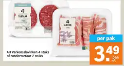 Albert Heijn AH Varkensslavinken 4 stuks of rundertartaar 2 stuks aanbieding
