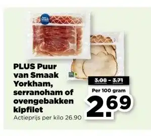 PLUS Plus puur van smaak yorkham serranoham of ovengebakken kipfilet aanbieding