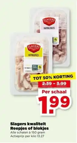 PLUS Slagers kwaliteit reepjes of blokjes aanbieding
