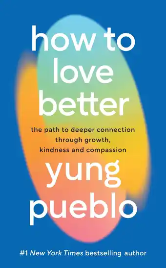 Amazon How To Love Better: The Path to Deeper Connection Through Growth, Kindness and Compassion aanbieding