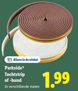 Lidl Parkside tochtstrip of band aanbieding