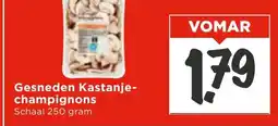 Vomar Voordeelmarkt Gesneden Kastanje champignons aanbieding