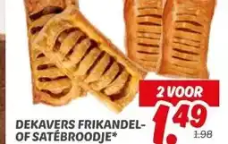 Dekamarkt DEKAVERS FRIKANDEL- OF SATÉBROODJE* aanbieding