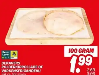 Dekamarkt DEKAVERS POLDERKIPROLLADE OF VARKENSFRICANDEAU aanbieding
