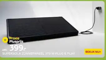 Praxis SUPERSOLA ZONNEPANEEL 370 W PLUG & PLAY aanbieding