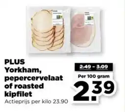 PLUS Plus Yorkham, pepercervelaat of roasted kipfilet aanbieding