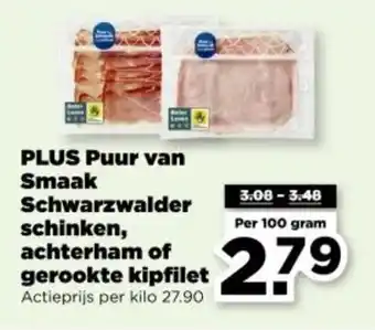 PLUS Plus Puur van Smaak Schwarzwalder schinken, achterham of gerookte kipfilet aanbieding