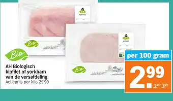 Albert Heijn AH Biologisch kipfilet of yorkham van de versafdeling aanbieding