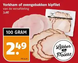 Poiesz Yorkham of ovengebakken kipfilet aanbieding