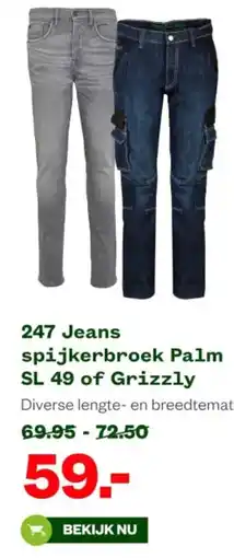 Welkoop 247 Jeans spijkerbroek Palm SL 49 of Grizzly aanbieding