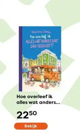 The Read Shop Hoe overleef ik alles wat anders gaat dan gedacht? aanbieding