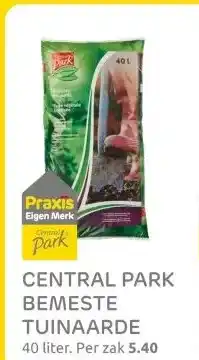 Praxis CENTRAL PARK BEMESTE TUINAARDE aanbieding