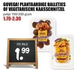 MCD Supermarkt GOVEGA! PLANTAARDIGE BALLETJES OF VEGETARISCHE KAASSCHNITZEL aanbieding