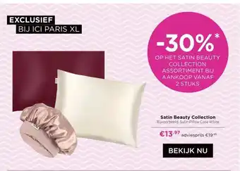 ICI Paris XL Satin Beauty Collection aanbieding