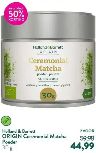 Holland & Barrett ORIGIN Ceremonial Matcha Poeder aanbieding