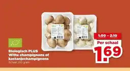 PLUS Biologisch PLUS Witte champignons of kastanjechampignons aanbieding