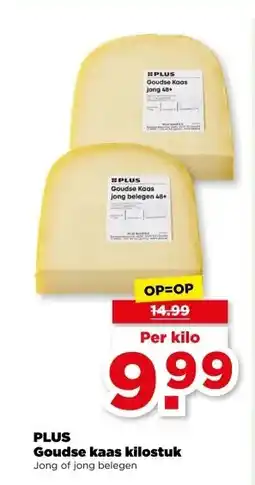 PLUS PLUS Goudse kaas kilostuk aanbieding