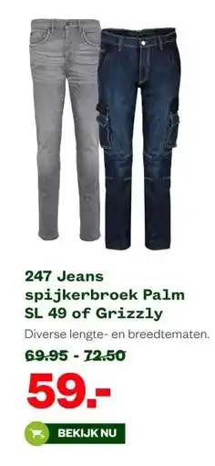 Welkoop 247 Jeans spijkerbroek Palm SL 49 of Grizzly aanbieding