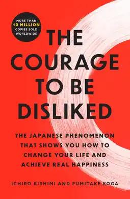 Amazon The Courage to Be Disliked: The Japanese Phenomenon That Shows You How to Chan aanbieding